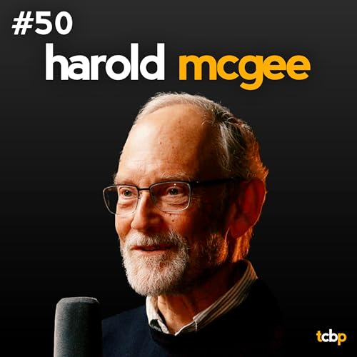 #50 Dr. Harold McGee - Science of Food & Drink, Smell & Aroma, Foundations of Flavour, Tea, Writng Podcast Por  arte de portada