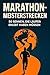 Produktbild Marathon-Meisterstrecken: 50 Rennen, die Läufer erlebt haben müssen