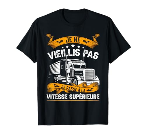 Chauffeur Camion Camionneur Routier Camion Poids Lourds T-Shirt