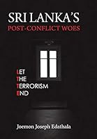 Srilanka's Post-Conflict Woes: Let the terrorism end 9384129151 Book Cover