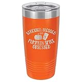 STRESSED BLESSED PUMPKIN SPICE OBSESSED Orange 20 oz Drink Tumbler Includes Spill Proof Lid and Straw | Engraved Yeti Style Insulated Travel Mug | Funny Fall & Halloween Quotes | OnlyGifts.com