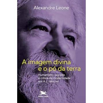 Capa do livro A imagem divina e o pó da terra: Humanismo sagrado e crítica da modernidade em A. J. Heschel