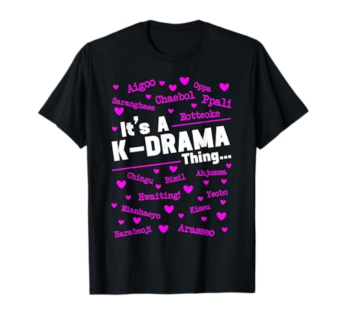 It's A K-Drama Thing, Drame coréen, Fangirl sud-coréenne T-Shirt