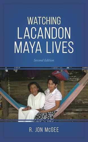 Watching Lacandon Maya Lives
