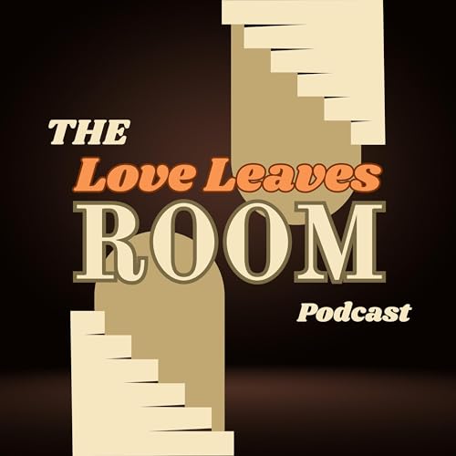 The Love Leaves Room Podcast cover art