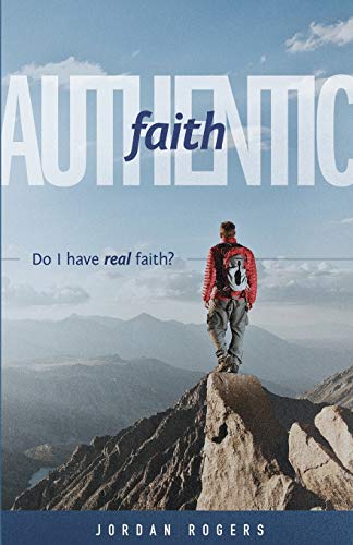 Authentic Faith: Do I have real faith? 1632960311 Book Cover