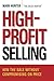 High-Profit Selling: Win the Sale Without Compromising on Price