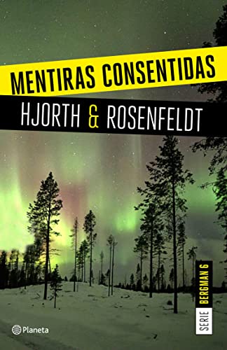 Mentiras consentidas (Serie Bergman 6): Un nuevo caso para el psicólogo criminal más famoso de Suecia (Spanish Edition)