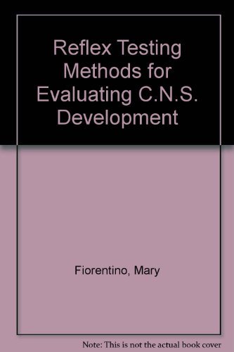 Reflex Testing Methods Reflex Testing Methods for Evaluating C.N.S. Development: Fiorentino ...