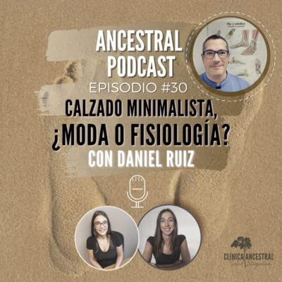Calzado minimalista. &iquest;Moda o fisiolog&iacute;a? con Daniel Ruiz. Episodio 30. copertina