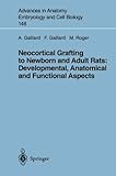  Neocortical Grafting to Newborn and Adult Rats: Developmental, Anatomical and Functional Aspects (Advances in Anatomy, Embryology and Cell Biology Book 148) (English Edition)
