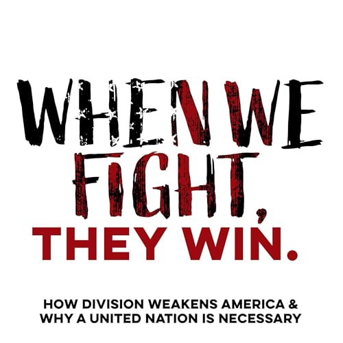 Inked Crown Publishing, Ron S. - When We Fight, They Win: How Division Weakens America &amp;amp; Why a United Nation Is Necessary episode artwork