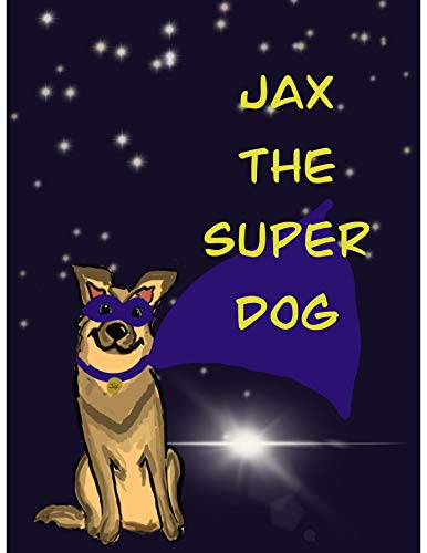 Image of Jax The Super Dog (Super Dogs In Disguise Book 2)