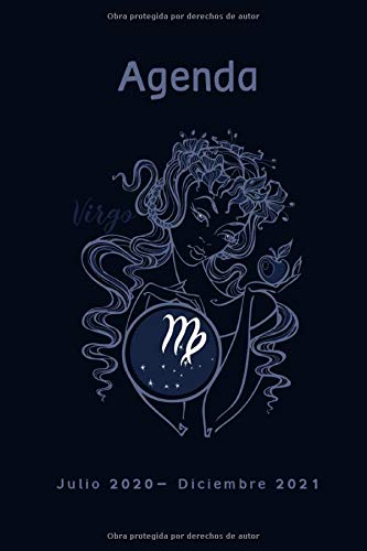 Agenda Julio 2020 - Diciembre 2021: Virgo Signo del Zodiaco, Calendario 2020- 2021, 18 Meses, Agenda Semanal y Mensual, Planificador (Spanish Edition)