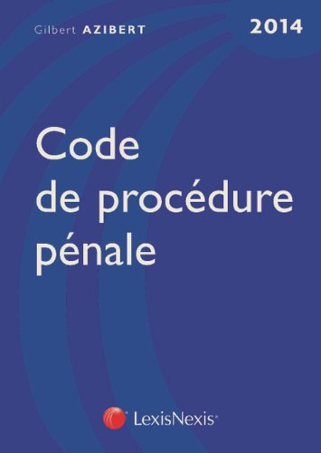 Télécharger Code de procédure pénale 2014 livre En ligne