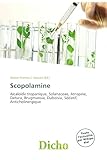  Scopolamine: Alcaloïde tropanique, Solanaceae, Atropine, Datura, Brugmansia, Duboisia, Sédatif, Anticholinergique