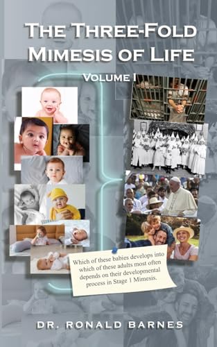 The Three-Fold Mimesis of Life: Volume I