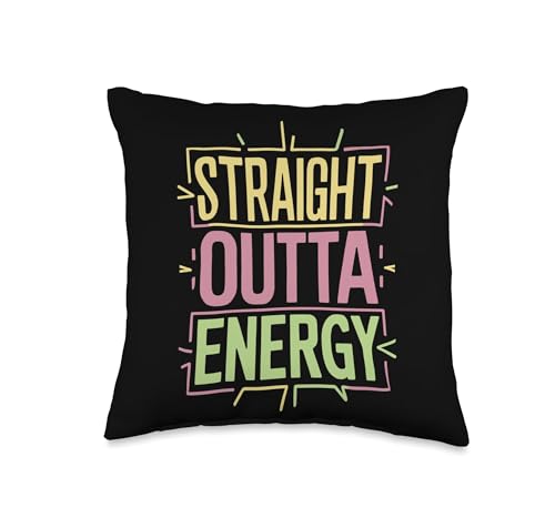 Straight Outta Energy Throw Pillow