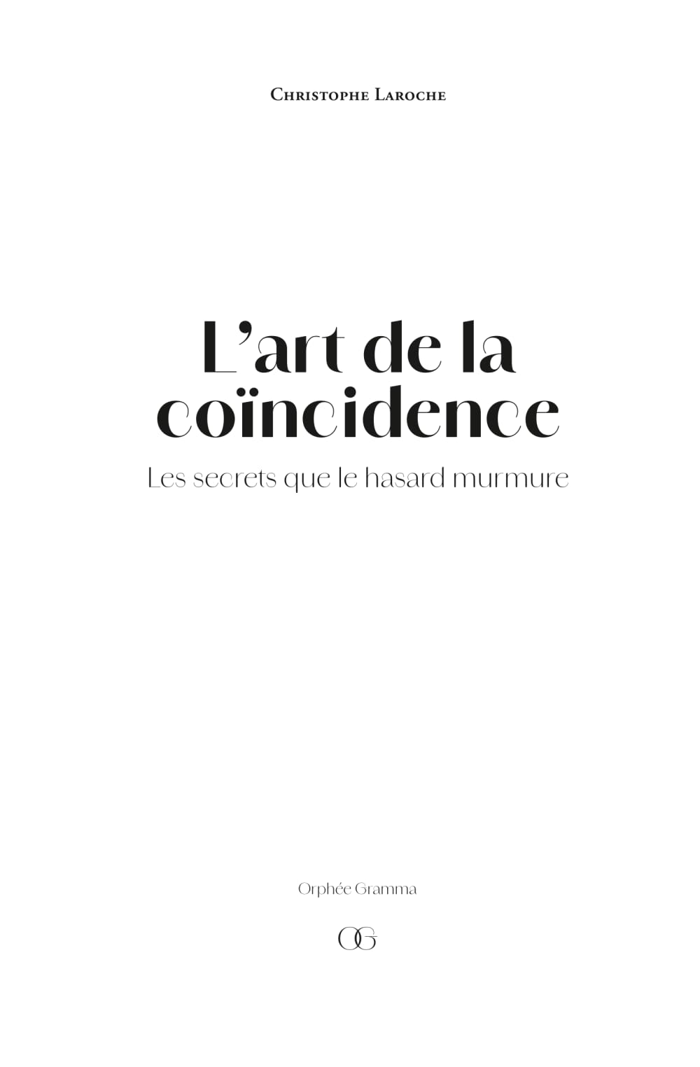 L’art de la coïncidence: Les secrets que le hasard murmure