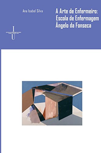 A arte de enfermeiro: Escola de Enfermagem Dr. Ângelo da Fonseca (Ciências e Culturas) (Portuguese Edition)