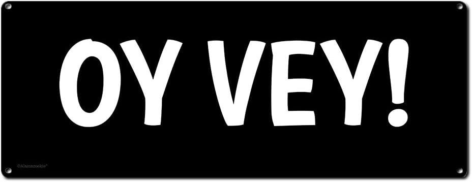 Oy Vey, 5.75 x 15.5 Inch Aluminum Sign, Jewish Hebrew Art, Wall Decor for Hanukkah, Rosh Hashanah, Passover Decorations and Gifts for Jew, Mensch, Bubbie, Bubbe, Bubala, Zeyda, Savta AL-0616-RK3101