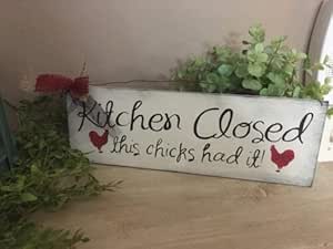 Amazon.com: Home Decor Wooden Sign Kitchen Closed This Chicks had it ...