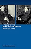 hans purrmann haus  Hans Purrmann und Wilhelm Wittmann: Briefe 1901–1909 (Edition Purrmann Briefe, 1, Band 1)