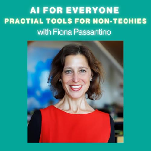 #30 AI for Everyone: Practical Tools for Non-Techies with Fiona Passantino Podcast Por arte de portada