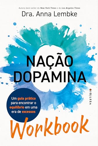 WORKBOOK: Nação dopamina: Um guia prático para encontrar o equilíbrio em uma era de excessos