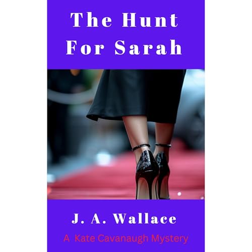 The Hunt For Sarah Audiolibro Por J. A. Wallace arte de portada