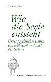 janusz korczak bibliothek  Wie die Seele entsteht: Unser psychisches Leben vor, während und nach der Geburt