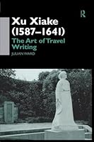 Xu Xiake (1586-1641): The Art of Travel Writing 1138863270 Book Cover