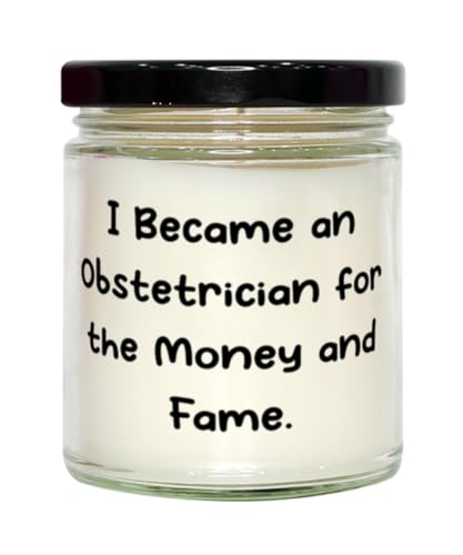 Sarcastic Obstetrician Scent Candle, I Became an Obstetrician for The Money and, Motivational for Men Women from Team Leader