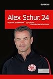  Alex Schur.24: Vom Fan zum Kapitän – Geschichte einer Eintracht-Legende