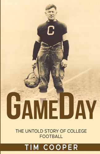 GameDay: The Untold Story of College Football (The Untold Story Series)