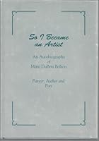 So I Became an Artist: An Autobiography of Mimi Dubois Bolton Painter, Author, Poet 0961427418 Book Cover