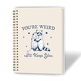 XUNLURY Funny Beige Racoon Opossum Meme Notebook, Possum Journal, Opossum Gifts for Women, You're Weird I'll Keep You Spiral Notebooks 5.5x8.3 Inch