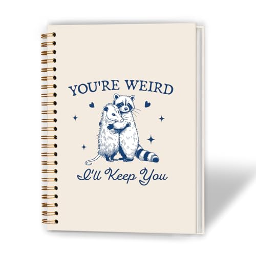 XUNLURY Funny Beige Racoon Opossum Meme Notebook, Possum Journal, Opossum Gifts for Women, You're Weird I'll Keep You Spiral Notebooks 5.5x8.3 Inch