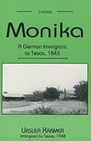 Monika: A German Immigrant to Texas, 1845 B002CIJT0K Book Cover