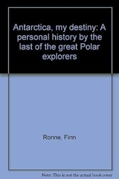 Hardcover Antarctica, my destiny: A personal history by the last of the great Polar explorers Book