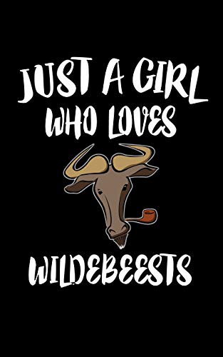 Just A Girl Who Loves Wildebeests: Animal Nature Collection