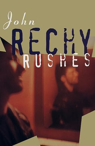 Rushes (Rechy, John)
