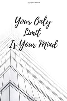 Your Only Limit Is Your Mind : Inspirational Notebook, Journal, Diary (100 Pages, Blank, 6 X 9)
