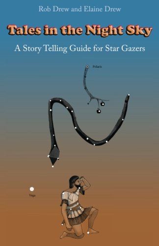 Tales in the Night Sky: A gentle introduction to star gazing