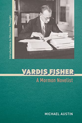 Vardis Fisher: A Mormon Novelist (Introductions to Mormon Thought)