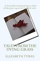 Tales from the Dying Grass (The Short Story Supposition) 1507606958 Book Cover