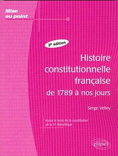 Télécharger Histoire constitutionnelle française de 1789 à nos jours livre En ligne
