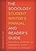 Sociology Student Writer's Manual and Reader's Guide, The (The Student Writer's Manual: A Guide to Reading and Writing)