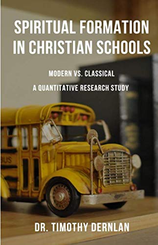 Spiritual Formation in Christian Schools: Modern vs Classical