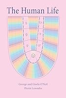 The Human Life: Understanding Your Biography 1957569190 Book Cover